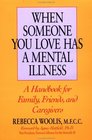 When Someone You Love Has a Mental Illness