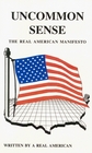 Uncommon Sense: The Real American Manifesto