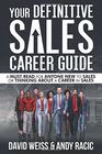Your Definitive Sales Career Guide A must read for anyone new to sales or thinking about a career in sales