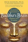 Buddha's Brain The Practical Neuroscience of Happiness Love and Wisdom