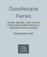 Doodletopia Fairies Draw Design and Color Your Own SuperMagical and Beautiful Fairies