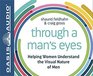 Through a Man's Eyes Helping Women Understand the Visual Nature of Men