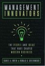 Management Innovators The People and Ideas That Have Shaped Modern Business