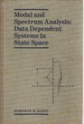 Modal and Spectrum Analysis Data Dependent Systems in State Space