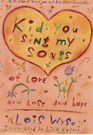 Kid You Sing My Songs of Love and Loss and Hope
