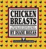 Chicken Breasts  116 New and Classic Recipes for the Fairest Part of the Fowl