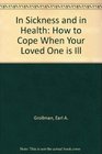 In Sickness and in Health How to Cope When Your Loved One Is Ill