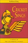 Cricket Sings  A Novel Of PreColumbian Cahokia