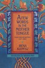 A Few Words in the Mother Tongue Poems Selected and New