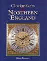 Clockmaker's of Northern England