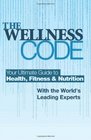 The Wellness Code Your Ultimate Guide to Health Fitness and Nutrition
