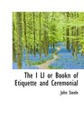 The I LI or Bookn of Etiquette and Ceremonial