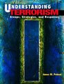 Understanding Terrorism  Groups Strategies and Responses