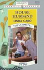 House Husband (The Ultimate...Stud) (Harlequin American Romance, No 715)
