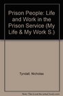 Prison People Life and Work in the Prison Service
