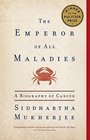 The Emperor of All Maladies A Biography of Cancer