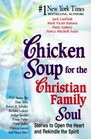 Chicken Soup for the Christian Family Soul  Stories to Open the Heart and Rekindle the Spirit