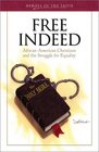Free Indeed AfricanAmerican Christians and the Struggle for Equality