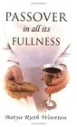 Passover in All Its Fullness