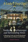 A Lady's Day Out in Nashville Chattanooga And Surrounding Areas A Shopping Guide And Tourist Handbook Spiced With Local History And Heritage