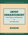 Input Enhancement From Theory and Research to the Classroom
