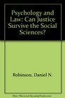 Psychology and Law Can Justice Survive the Social Sciences