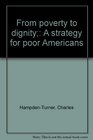 From poverty to dignity A strategy for poor Americans