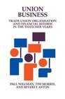 Union Business Trade Union Organisation and Financial Reform in the Thatcher Years