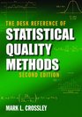The Desk Reference of Statistical Quality Methods Second Edition