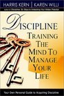 Discipline Training the Mind to Manage Your Life