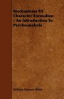 Mechanisms Of Character Formation  An Introduction To Psychoanalysis