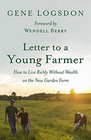 Letter to a Young Farmer How to Live Richly Without Wealth on the New Garden Farm