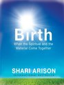 Birth When the Spiritual and the Material Come Together