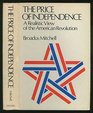 The Price of Independence  A Realistic View of the American Revolution