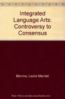 Integrated Language Arts Controversy to Consensus