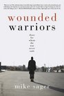 Wounded Warriors Those for Whom the War Never Ends
