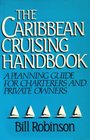 The Caribbean Cruising Handbook A Planning Guide for Charterers and Private Owners