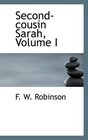 Secondcousin Sarah Volume I