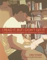 I Read It but I Don't Get It Comprehension Strategies for Adolescent Readers