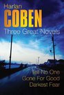 Three Great Novels 2 : Tell No One', 'Gone for Good', 'Darkest Fear