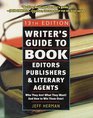 Writer's Guide to Book Editors Publishers and Literary Agents Who They Are What They Want and How to Win Them Over