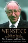 Weinstock The Life and Times of Britain's Premier Industrialist