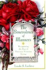 The Benevolence of Manners Recapturing the Lost Art of Gracious Victorian Living