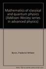 Mathematics of Classical  Quantum Physics