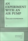 An Experiment With an Air Pump