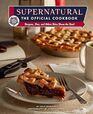 Supernatural: The Official Cookbook: Burgers, Pies, and Other Bites from the Road