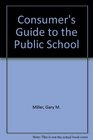 Consumer's Guide to the Public School