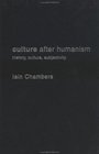 Culture after Humanism History Culture Subjectivity