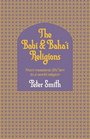The Babi and Baha'i Religions From Messianic Shiism to a World Religion