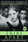 A Tribe Apart A Journey into the Heart of American Adolescence